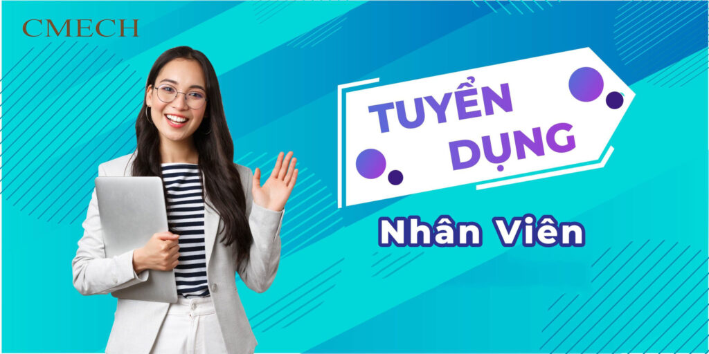 Công Ty Vật Liệu CMECH Chi Nhánh Hà Nội Tuyển Dụng Nhân Viên